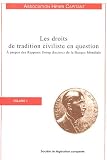 Les droits de tradition civiliste en question : Tome 1, A propos des Rapports Doing Business de la Banque MOndiale