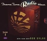 Theme Time Radio Hour Season 2 With Your Host Bob Dylan