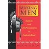 Making Men: Sophists and Self-Presentation in Ancient Rome