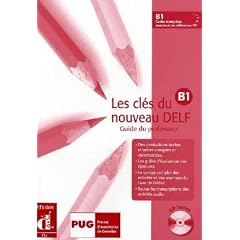 Les cl�s du nouveau DELF, Niveau.B1 : Guide du professeur, m. Audio-CD