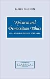 Epicurus and Democritean Ethics: An Archaeology of Ataraxia (Cambridge Classical Studies)