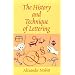 The History and Technique of Lettering (Lettering, Calligraphy, Typography)