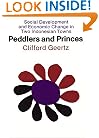 Peddlers and Princes: Social Development and Economic Change in Two Indonesian Towns (Comparative Studies of New Nations)