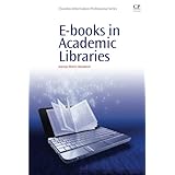 e books in academic libraries chandos information professional series