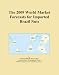The 2009 World Market Forecasts for Imported Brazil Nuts The 2009 World Market Forecasts for Imported Brazil Nuts
