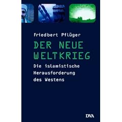 Ein neuer Weltkrieg?: Die islamistische Herausforderung des Westens