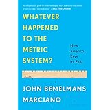 whatever happened to the metric system how america kept its feet