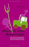 Miststück sucht Bauerntölpel. Single sucht humorvolle Kontaktanzeige oder die Chance, per Chiffre den ganz besonderen Frühstückspartner zu finden
