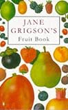 Jane Grigson's Fruit Book (Cookery Library)