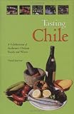 Tasting Chile: A Celebration of Authentic Chilean Foods and Wines (Hippocrene Cookbook Library)