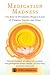 Medication Madness: The Role of Psychiatric Drugs in Cases of Violence, Suicide, and Crime