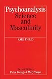 Psychoanalysis
 Science and Masculinity (Whurr Series In Psychoanalysis),
Karl Figlio