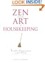 Zen and the Art of Housekeeping: The Path to Finding Meaning in Your Cleaning