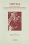 Critica - Untersuchunger Zur Geschichte Der Literaturkritik Zwischen Quintilian Und Thomasius: Untersuchungen Zur Geschichte Der Literaturkritik ... in Itellectual History) (German Edition)