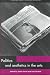 Book Politics and Aesthetics in the Arts (Cambridge Studies in Philosophy and the Arts)