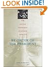 By Order of the President: FDR and the Internment of Japanese Americans