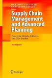 Supply Chain Management and Advanced Planning: Concepts, Models, Software and Case Studies