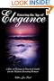 Entering the Age of Elegance - A Rite of Passage and Practical Guide for the Modern Maturing Woman