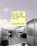 On the Job -Design and the American Office