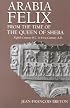 Arabia Felix from the Time of the Queen of Sheba: Eighth Century B.C. to First Century A.D.
