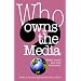 Who Owns the Media?: Global Trends and Local Resistance
