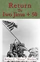 Return To Iwo Jima + 50