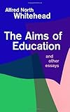 The Aims of Education and Other Essays