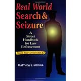 Real World Search and Seizure: A Street Handbook for Law Enforcement