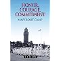 Honor, Courage, Commitment: Navy Boot Camp