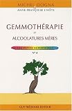 Revue Editeur Guy Tredaniel  / Gemmothérapie : Alcoolatures mères