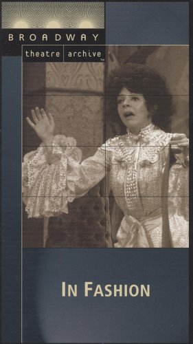In Fashion (Broadway Theatre Archive) [VHS]