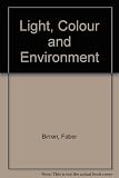 Light, colour and environment : a discussion of the biological and psychological effects of color, with historical data and detailed recommendations for the use of color in the environment