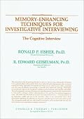 Memory-Enhancing Techniques for Investigative Interviewing: The Cognitive Interview