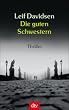 Die guten Schwestern: Thriller: Roman