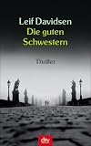 Die guten Schwestern: Roman