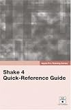 Apple Pro Training Series: Shake 4 Quick-Reference Guide (Apple Pro Training)