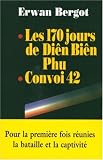 Convoi 42 : Les 170 jours de Dien Bien Phu