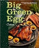  : Big Green Egg Cookbook: Celebrating the World's Best Smoker & Grill [Hardcover]