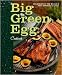 Books : Big Green Egg Cookbook: Celebrating the World's Best Smoker & Grill [Hardcover]