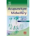 Acupuncture in Midwifery by  Sharon Yelland