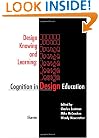Design Knowing and Learning: Cognition in Design Education