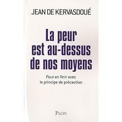 La peur est au-dessus de nos moyens : Pour en finir avec le principe de pr�caution