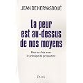 La peur est au-dessus de nos moyens : Pour en finir avec le principe de pr�caution