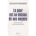 La peur est au-dessus de nos moyens : Pour en finir avec le principe de pr�caution