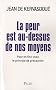 La peur est au-dessus de nos moyens : Pour en finir avec le principe de pr�caution