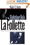 Fighting Bob La Follette: The Righteous Reformer