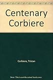 The centenary Corbière : poems and prose of Tristan Corbière
