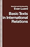 Basic texts in international relations : the evolution of ideas about international society