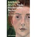 Paula Modersohn-Becker: Oder: Wenn die Kunst das Leben ist (insel taschenbuch)