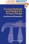 Formal Methods and Models for System Design: A System Level Perspective (The Kluwer international series in video computing)
